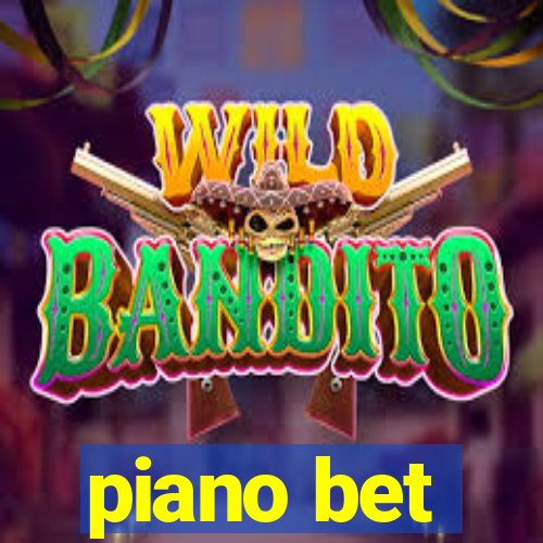 piano bet